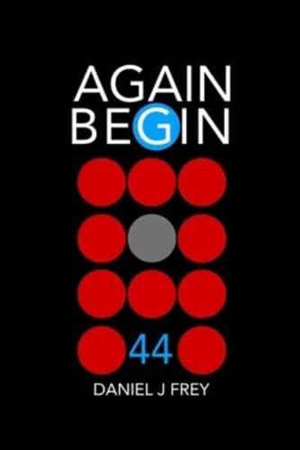 Again Begin 44
