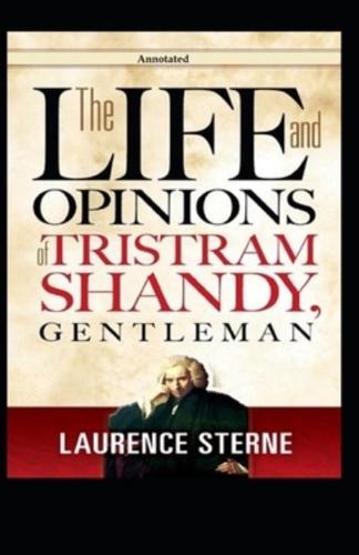 The Life and Opinions of Tristram Shandy, Gentleman (Annotated)