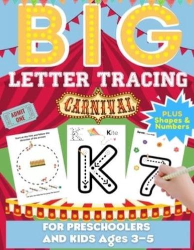 Big Letter Tracing For Preschoolers And Kids Ages 3-5: Alphabet Letter and Number Tracing Practice Activity Workbook For Kindergarten, Homeschool and Day Care Kids. ABC Print Handbook