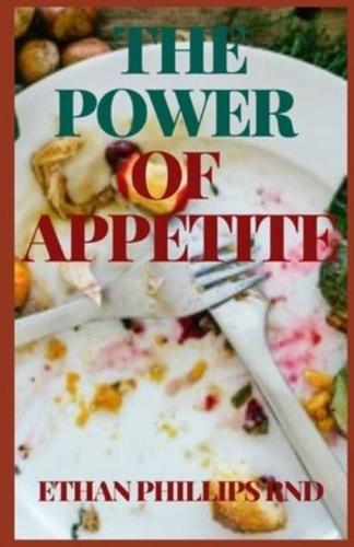 The Power of Appetite