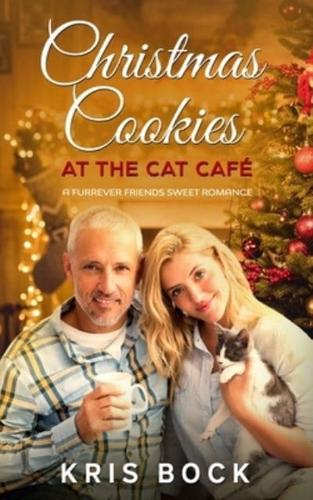 Christmas Cookies at the Cat Café: a Furrever Friends Sweet Romance