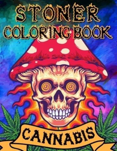 Stoner Coloring Book Cannabis: A Trippy Psychedelic Stoner Coloring Book For Adults   For Stress Relief & Relaxation