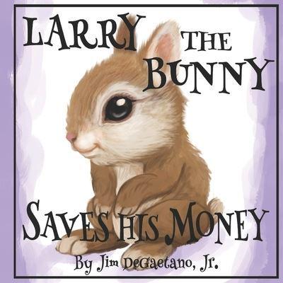 Larry the Bunny Saves His Money