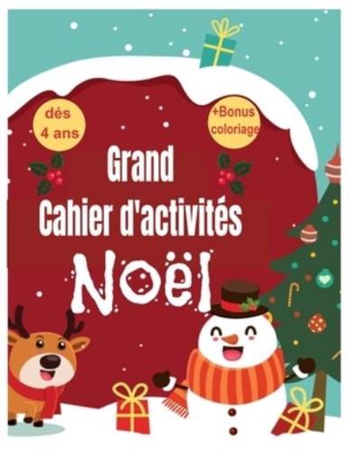 Grand Cahier D'activités Noël - Dés 4 Ans - +Bonus Coloriage