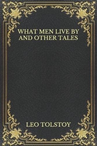 What Men Live By And Other Tales