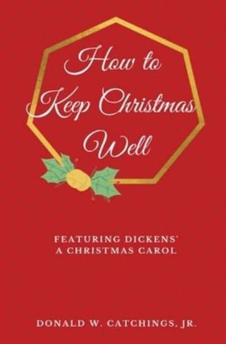 How to Keep Christmas Well