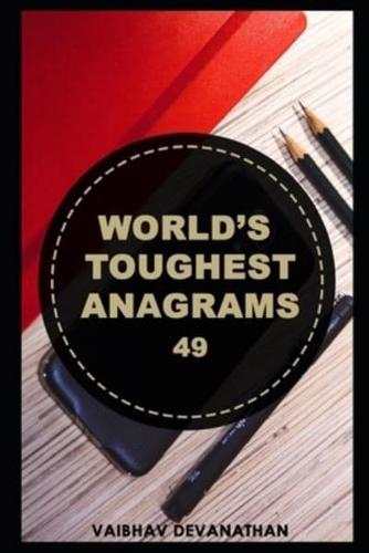 World's Toughest Anagrams - 49