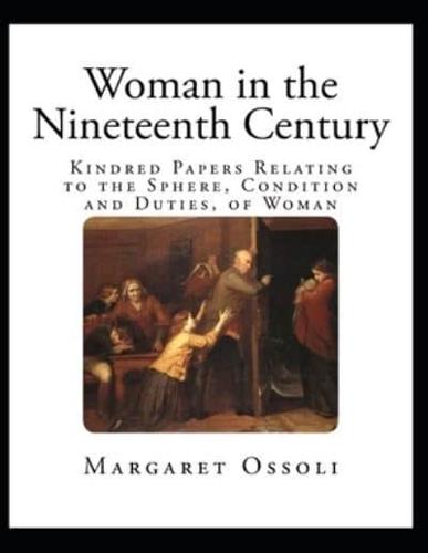 Woman in the Nineteenth Century (Illustrated)