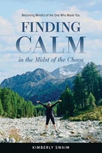 Finding Calm in the Midst of the Chaos