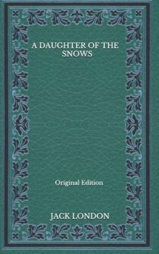 A Daughter of the Snows - Original Edition