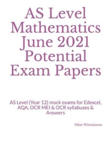 AS Level Mathematics June 2021 Potential Exam Papers: AS Level (Year 12) mock exams for Edexcel, AQA, OCR MEI & OCR syllabuses & Answers