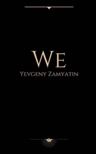 We by Yevgeny Zamyatin