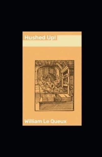 Hushed Up! Illustrated