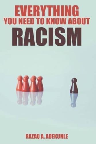 Everything You Need to Know About Racism