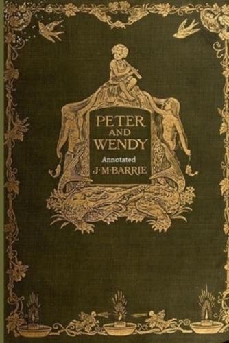 Peter Pan (Peter and Wendy) "Annotated"