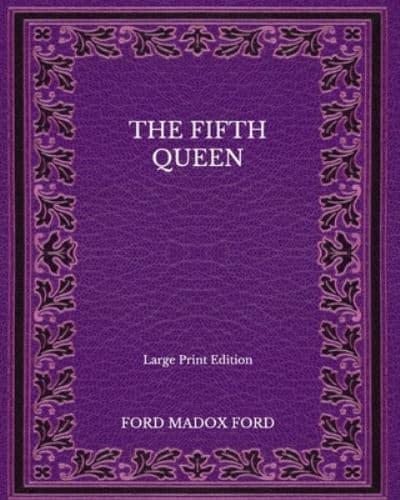 The Fifth Queen - Large Print Edition