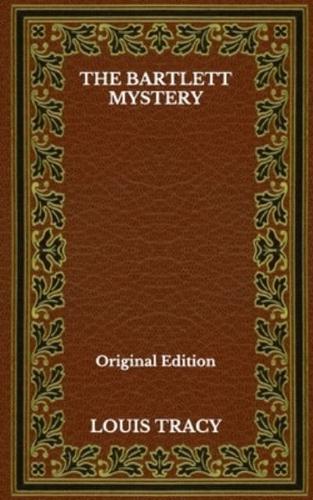 The Bartlett Mystery - Original Edition