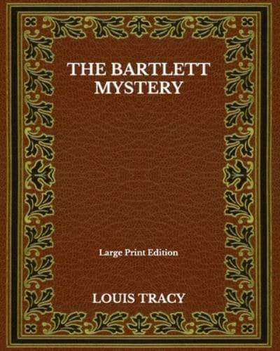 The Bartlett Mystery - Large Print Edition
