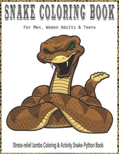 Snake Coloring Book For Men, Women Adults & Teens Stress-Relief Jumbo Coloring & Activity Python Book