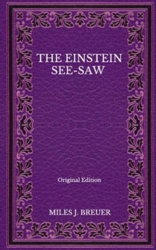 The Einstein See-Saw - Original Edition