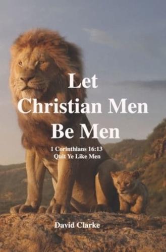 Let Christian Men Be Men