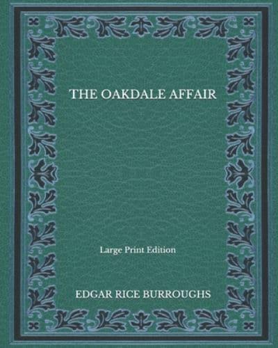 The Oakdale Affair - Large Print Edition