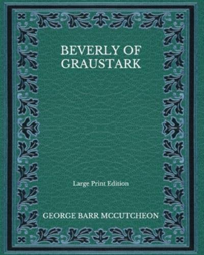 Beverly of Graustark - Large Print Edition
