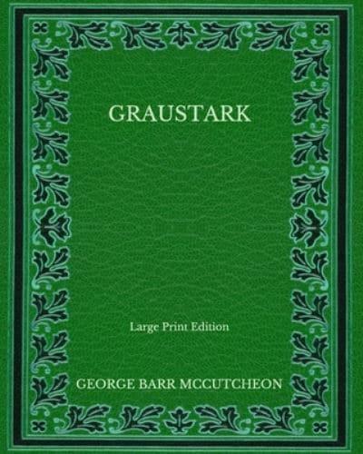 Graustark - Large Print Edition