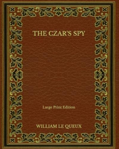 The Czar's Spy - Large Print Edition