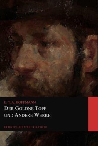 Der Goldne Topf Und Andere Werke (Graphyco Deutsche Klassiker)