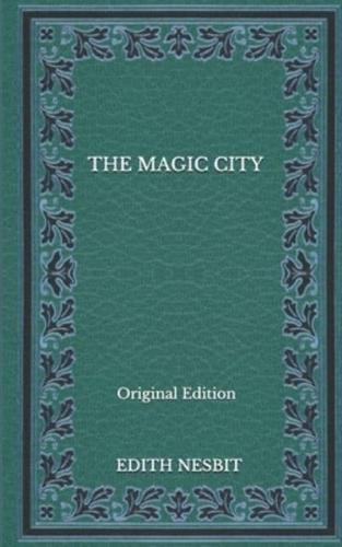 The Magic City - Original Edition