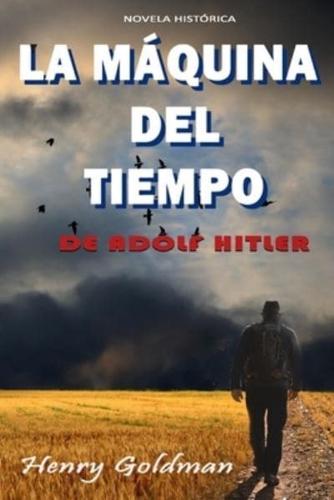 LA MÁQUINA   DEL  TIEMPO DE ADOLF HITLER: El objeto más poderoso de la historia --- aventuras en español
