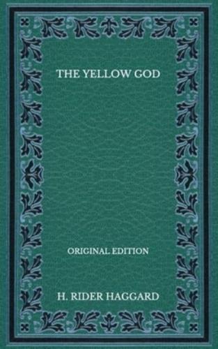 The Yellow God - Original Edition