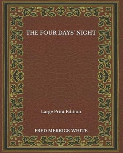 The Four Days' Night - Large Print Edition