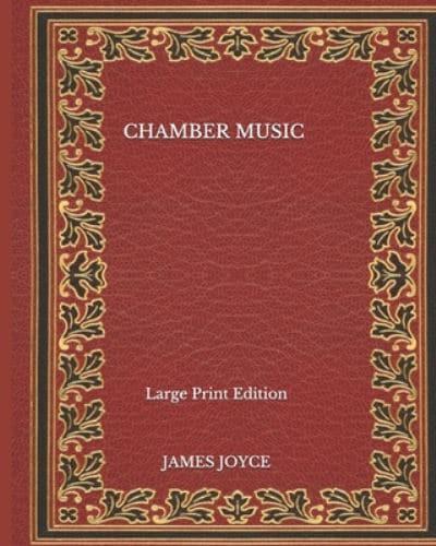 Chamber Music - Large Print Edition