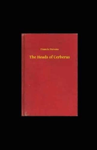 The Heads of Cerberus Illustrated