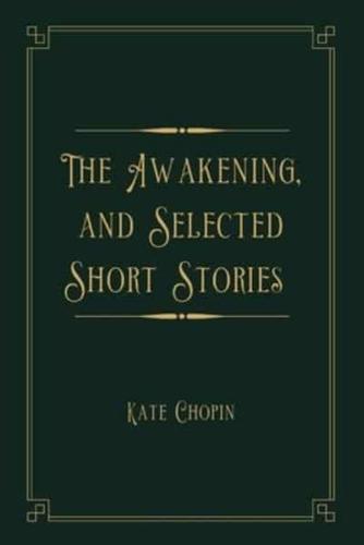 The Awakening, and Selected Short Stories