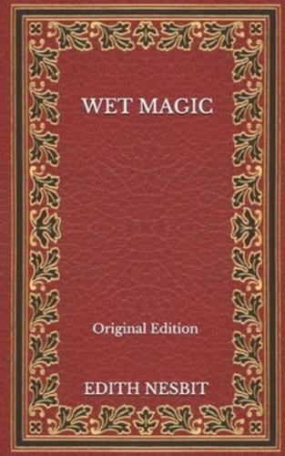 Wet Magic - Original Edition