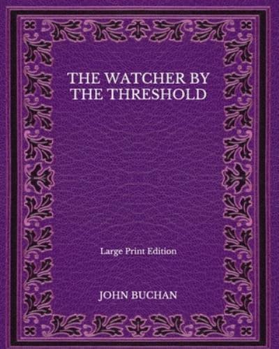 The Watcher by the Threshold - Large Print Edition