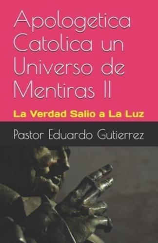 Apologética Católica Un Universo De Mentiras Segunda Edición Extendida