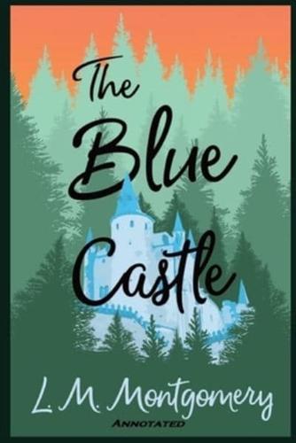 The Blue Castle "Annotated"