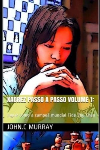 Xadrez Passo a Passo Volume 1