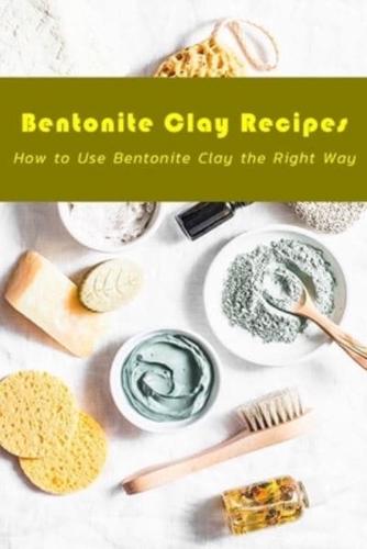 Bentonite Clay Recipes