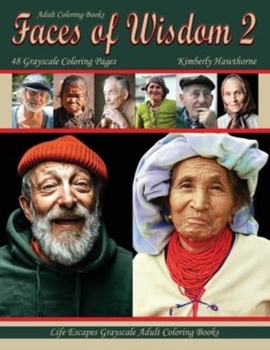 Adult Coloring Books Faces of Wisdom 2: Life Escapes Grayscale Adult Coloring Book 48 coloring pages old people, wrinkled skin, aging, elders, wise, couples, growing old together