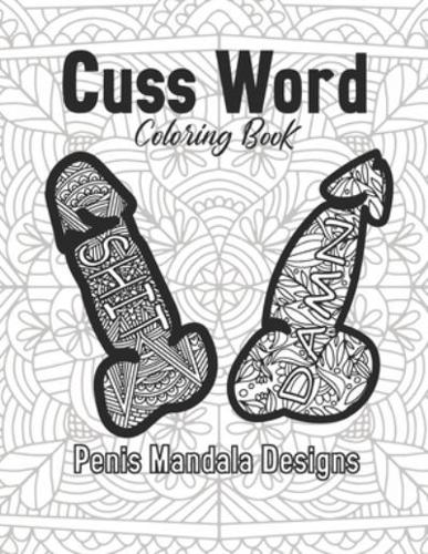 Cuss Word Coloring Book Penis Mandala Designs