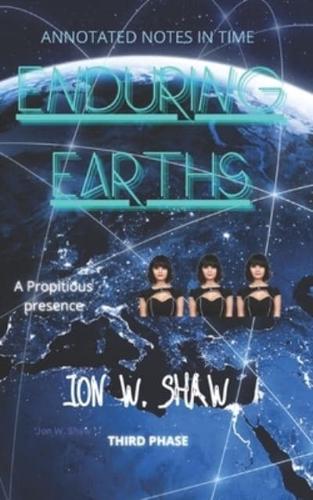 ENDURING EARTHS: A Propitious presence