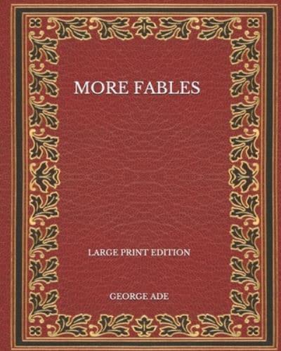 More Fables - Large Print Edition