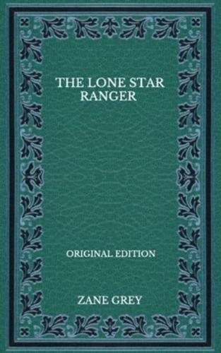 The Lone Star Ranger - Original Edition