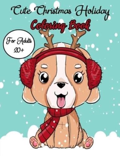 Cute Christmas Holiday Coloring Book For Adults 20+