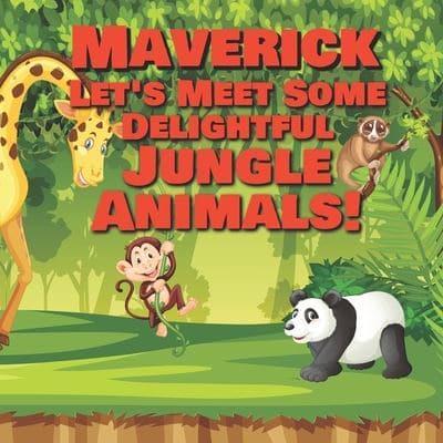 Maverick Let's Meet Some Delightful Jungle Animals!